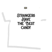 Strangers Have The Best Candy on Basic Crew Neck Tee