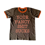 Your Fancy Sh!t Sucks Ringer Tee