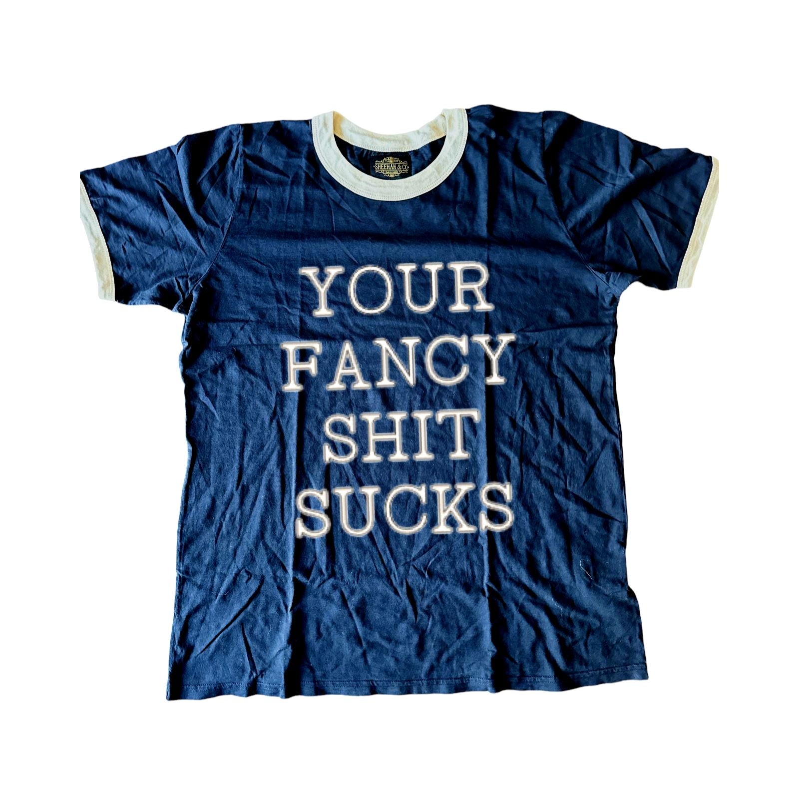 Your Fancy Sh!t Sucks Ringer Tee