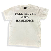 Tall, Silver, and Handsome Statement Crew Neck Tee