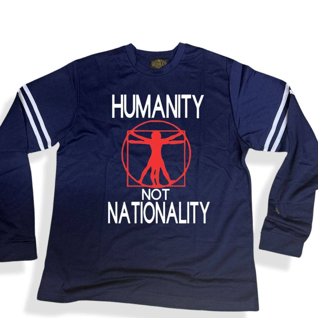 Humanity Not Nationality Sweatshirt - Speak Up and Make a Statement - Sheehan and Co.