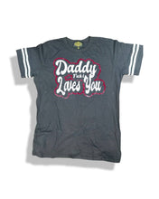 Daddy F*@kin Loves You - Graphic Tee | Sheehan&Co - Sheehan and Co.