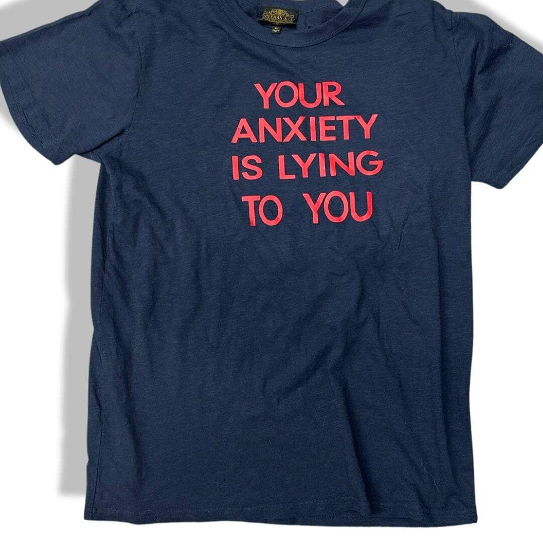 Your  Anxiety Is Lying To You Statement Tee by Sheehan - Sheehan and Co.